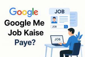 Google Me Job Kaise Paye