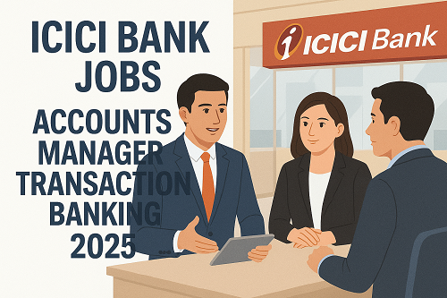 ICICI Bank Jobs 2025 – Apply Online for Accounts Manager Role