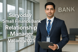 Suryoday Small Finance Bank Relationship Manager Vacancy 2025
